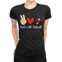 Football Peace Love Football Lovers American Sport Fan 92 Ladies Fitted T-shirt | Artistshot