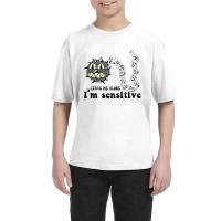 Leave Me Alone I'm Sensitive, Sensitive, Funny Quote, Fun Youth Tee | Artistshot