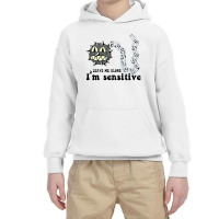 Leave Me Alone I'm Sensitive, Sensitive, Funny Quote, Fun Youth Hoodie | Artistshot