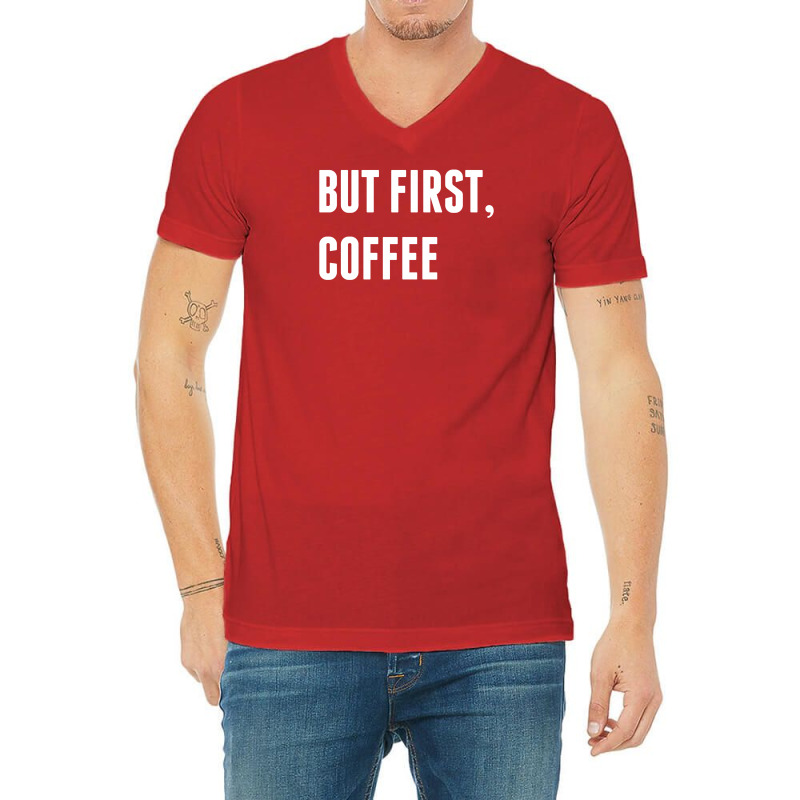 But First, Coffee V-neck Tee | Artistshot