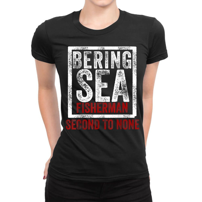 Bering Sea Fisherman 2021 Second To None Dutch Harbor Alaska T Shirt Ladies Fitted T-Shirt by alanacaro | Artistshot