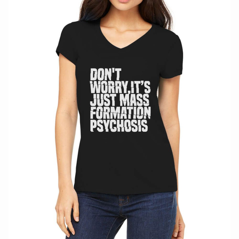 Don't Worry ,it's Just Mass Formation Psychosis Women's V-Neck T-Shirt by kemi link | Artistshot