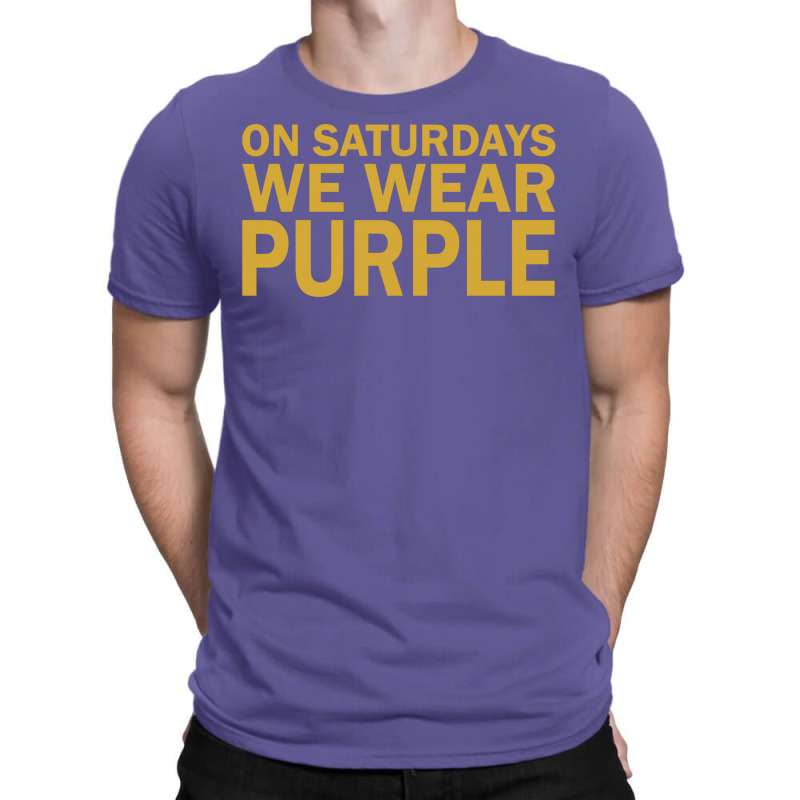 On Saturdays We Wear Purple T-shirt | Artistshot