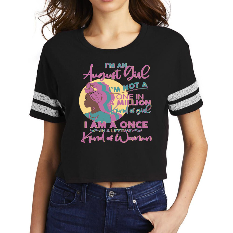 I'm An August Girl A Once In A Lifetime Woman Scorecard Crop Tee by o0p_ | Artistshot