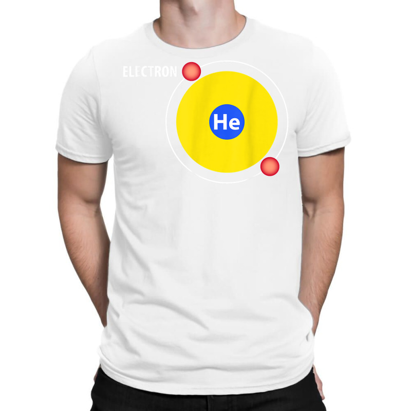 Helium Atom Science T Shirt Funny Chemistry T Shirt T-Shirt by holly434 | Artistshot