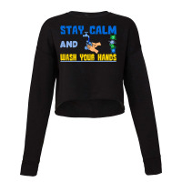 Stay Calm And Wash Your Hands Cropped Sweater | Artistshot