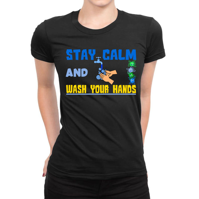 Stay Calm And Wash Your Hands Ladies Fitted T-shirt | Artistshot