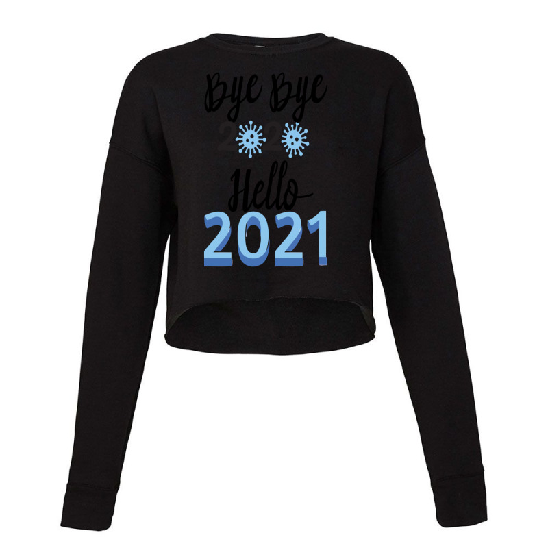 Good Bye 2020 Hello 2021 Cropped Sweater | Artistshot