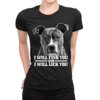 Pitbull Will Find You And Lick You Funny Pitbull Mom Dad T Shirt Ladies Fitted T-shirt | Artistshot