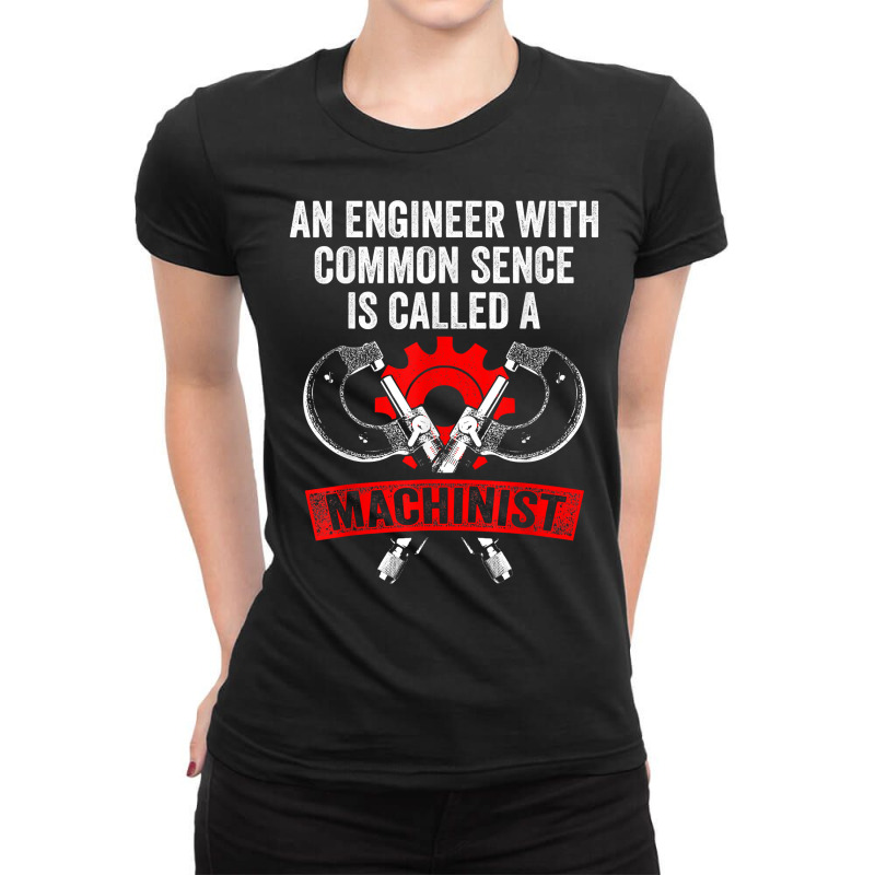 Machinist Engineer Machine Operator Machining T Shirt Ladies Fitted T-Shirt by Smykowskicalob1991 | Artistshot