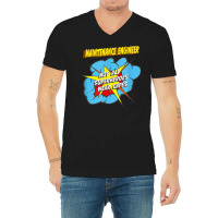 Maintenance Engineer Funny Superhero Job T Shirt V-neck Tee | Artistshot