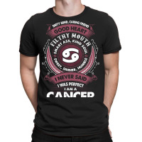 I Never Said I Was Perfect I Am A Cancer T-shirt | Artistshot