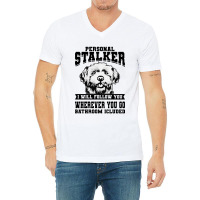 Personal Stalker Maltese Dog V-neck Tee | Artistshot