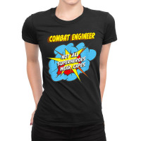 Combat Engineer Funny Superhero Job T Shirt Ladies Fitted T-shirt | Artistshot