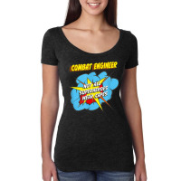 Combat Engineer Funny Superhero Job T Shirt Women's Triblend Scoop T-shirt | Artistshot