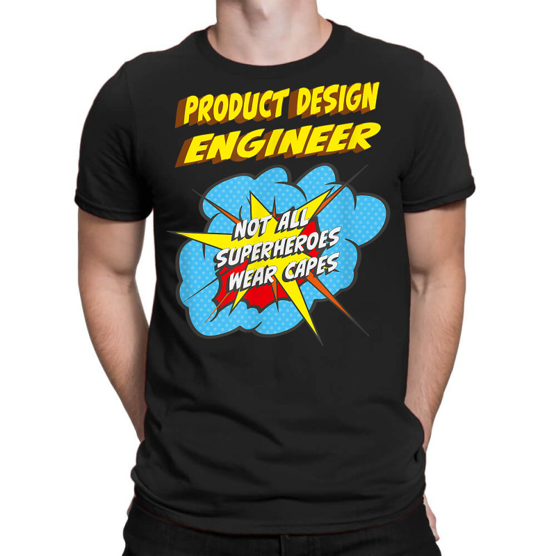 Product Design Engineer Funny Superhero Job T Shirt T-shirt | Artistshot