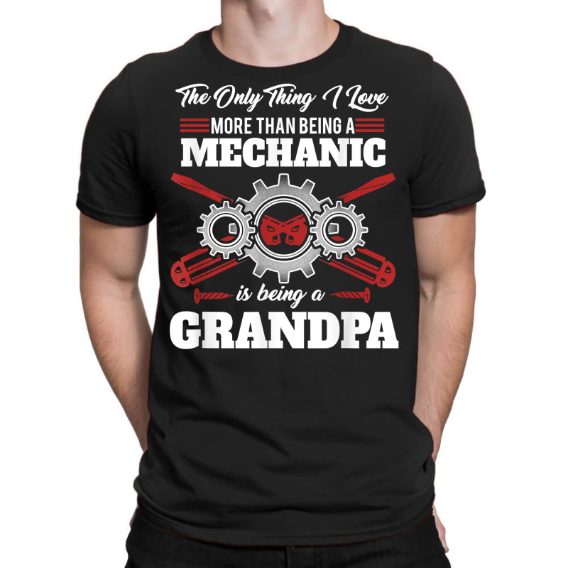 Mens Mechanic Grandpa Machines Car Vehicles Tools Mechanical Gift T Sh T-shirt | Artistshot