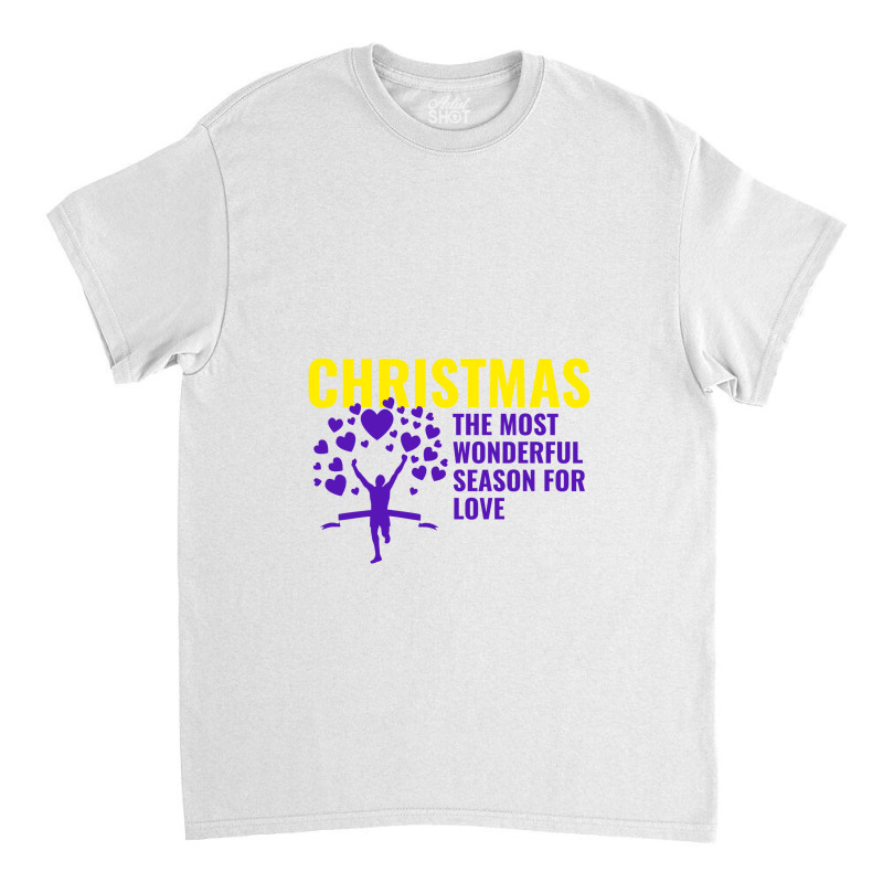 Christmas The Most Wonderful Season For Love Classic T-shirt by Perfect Designers | Artistshot