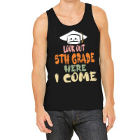 Graduation 2020 T  Shirtlook Out 5th Grade Here I Come T  Shirt Tank Top | Artistshot