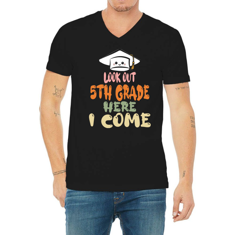 Graduation 2020 T  Shirtlook Out 5th Grade Here I Come T  Shirt V-neck Tee | Artistshot