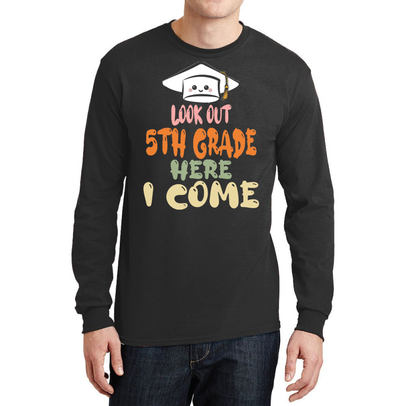 Graduation 2020 T  Shirtlook Out 5th Grade Here I Come T  Shirt Long Sleeve Shirts | Artistshot