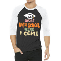 Graduation 2020 T  Shirtlook Out High School Here I Come T  Shirt 3/4 Sleeve Shirt | Artistshot