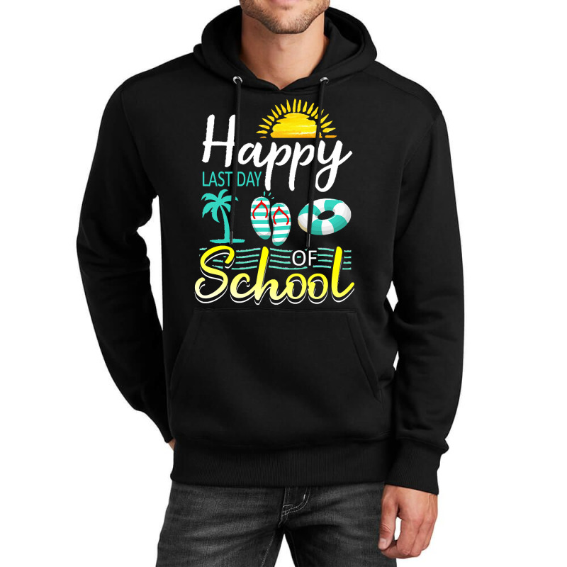 Happy Last Day Of School Last Day Of Sc T  Shirt Happy Last Day Of Sch Unisex Hoodie | Artistshot