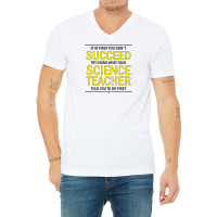 If At First You Don't Succeed Try Doing What Your Science Teacher Told You To Do First V-neck Tee | Artistshot