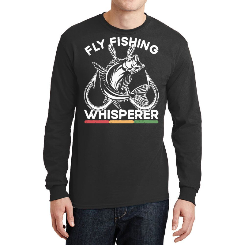 Fishing T  Shirt Fly Fishing Whisperer, Fish Angling Fisherman T  Shir Long Sleeve Shirts by osvaldo8495 | Artistshot