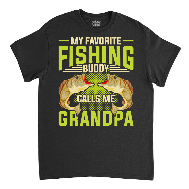 Fishing T  Shirt Hobby Fisher Angle Fish Grandpa Fathers Day Fisherman Classic T-shirt by osvaldo8495 | Artistshot