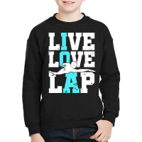 Swimming T  Shirt Live Swimming Pool Lap Love Swim Water Sports Swimme Youth Sweatshirt | Artistshot