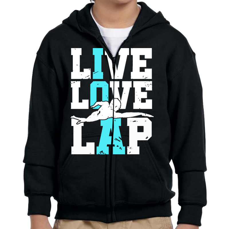 Swimming T  Shirt Live Swimming Pool Lap Love Swim Water Sports Swimme Youth Zipper Hoodie | Artistshot