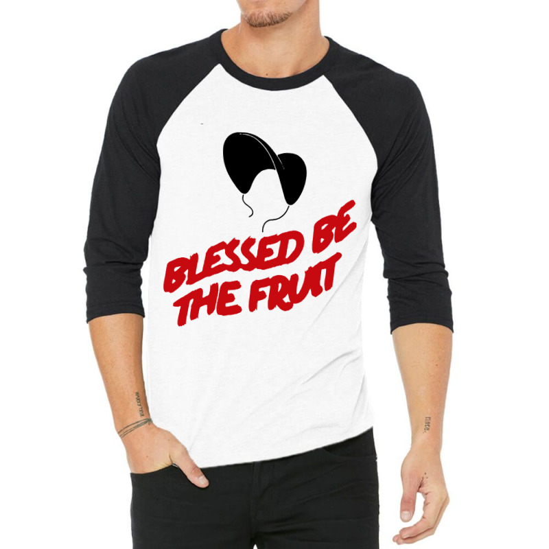 Blessed Be The Fruit Handmaids Tale Inspired 3/4 Sleeve Shirt | Artistshot