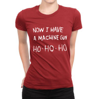 Now I Have A Machine Gun Ladies Fitted T-shirt | Artistshot