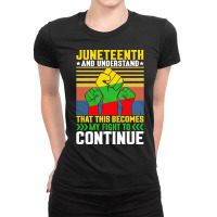 Juneteenth And Understand T  Shirt Juneteenth And Understand T  Shirt Ladies Fitted T-shirt | Artistshot