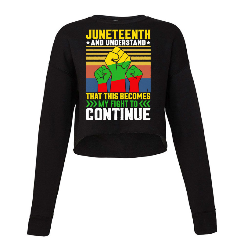 Juneteenth And Understand T  Shirt Juneteenth And Understand T  Shirt Cropped Sweater by theirepidermis | Artistshot