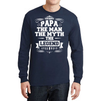 Papa The Man The Myth The Legend Long Sleeve Shirts | Artistshot