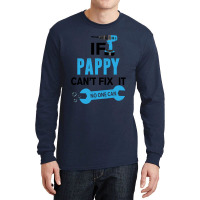 If Pappy Can't Fix It No One Can Long Sleeve Shirts | Artistshot