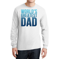 Worlds Greatest Dad 1 Long Sleeve Shirts | Artistshot