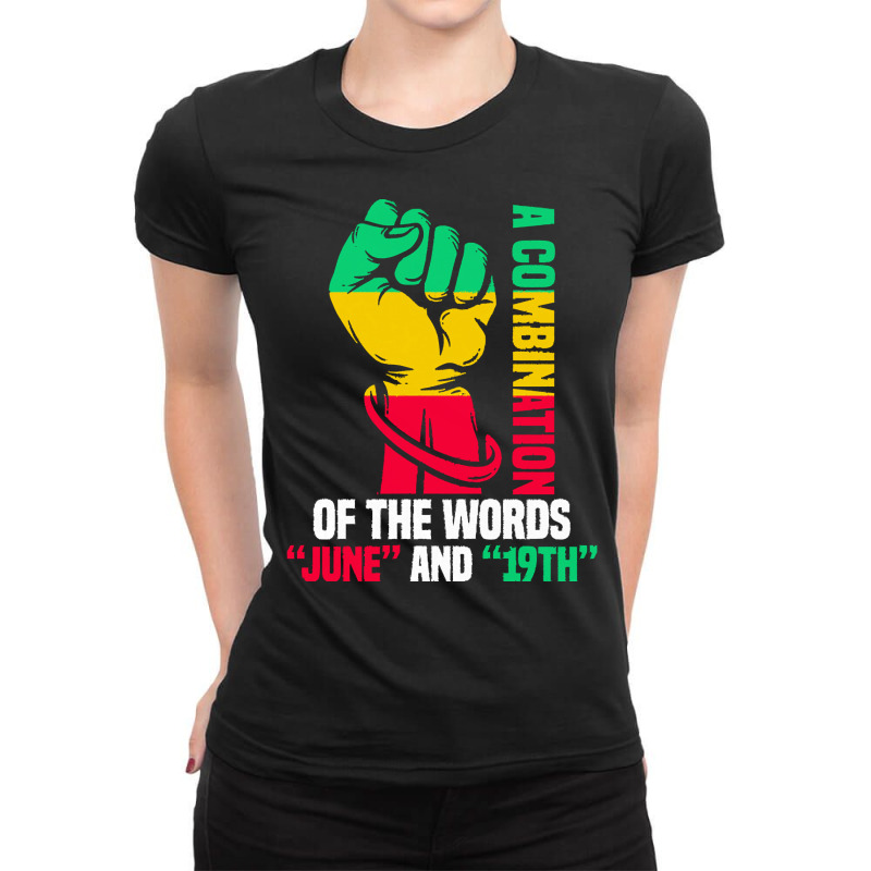 Juneteenth Gifts T  Shirt A Combination Of The Words Ladies Fitted T-Shirt by theirepidermis | Artistshot