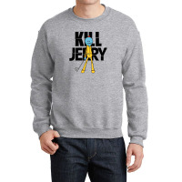 Kill Jerry Crewneck Sweatshirt | Artistshot