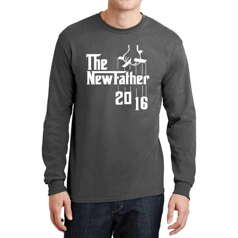 The New Father 2016 Long Sleeve Shirts | Artistshot