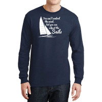 You Can't Control Wind But Adjust The Sails Long Sleeve Shirts | Artistshot