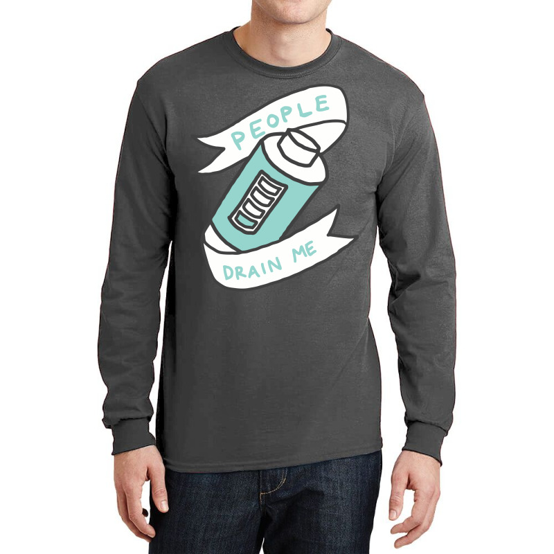 People Drain Me Long Sleeve Shirts | Artistshot