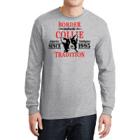 Authentic Border Collie Tradition Long Sleeve Shirts | Artistshot