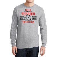 Authentic Bull Terrier Tradition Long Sleeve Shirts | Artistshot