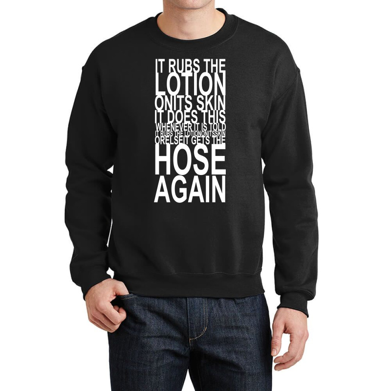 It Rubs The Lotion On Its Skin Crewneck Sweatshirt | Artistshot