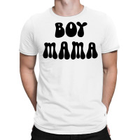 Boy Mama Family Mood T-shirt | Artistshot