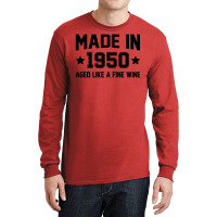 Made In 1950 Aged Like A Fine Wine Long Sleeve Shirts | Artistshot