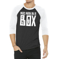Mad Man In A Box 3/4 Sleeve Shirt | Artistshot